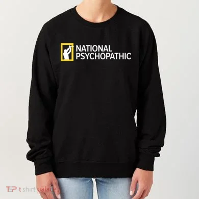 National Psychopathic Women's Sweatshirt