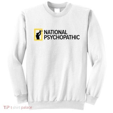 National Psychopathic Sweatshirt