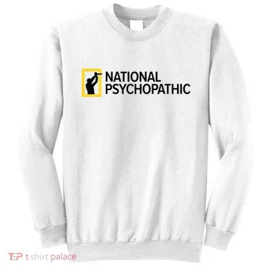 National Psychopathic Sweatshirt