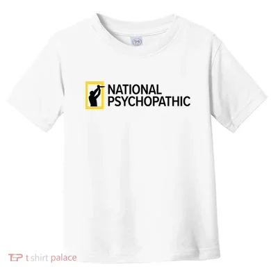 National Psychopathic Toddler T-Shirt
