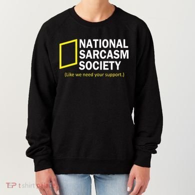 National Sarcasm Society Women's Sweatshirt