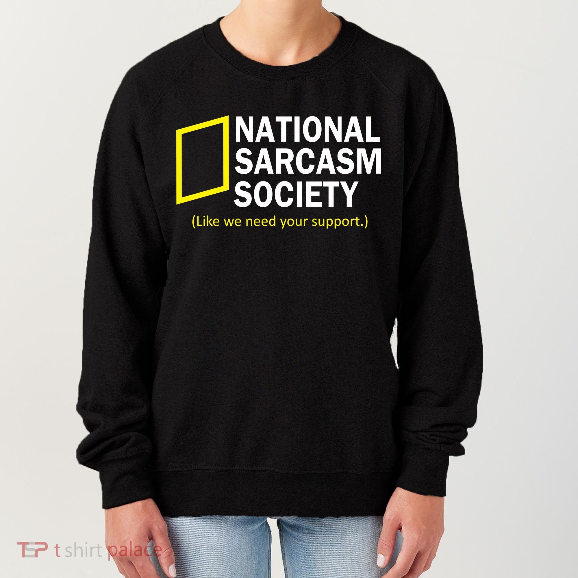 National Sarcasm Society Women's Sweatshirt