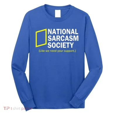 National Sarcasm Society Long Sleeve Shirt