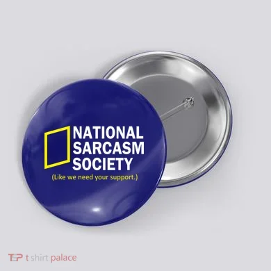 National Sarcasm Society Button