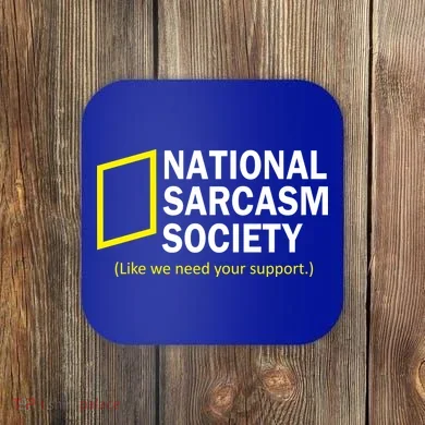 National Sarcasm Society Coaster