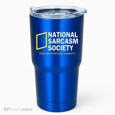 National Sarcasm Society Tumbler