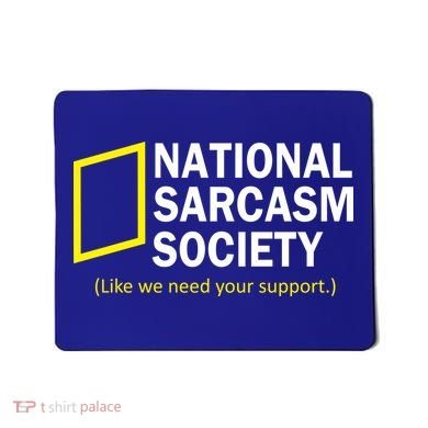 National Sarcasm Society Mousepad