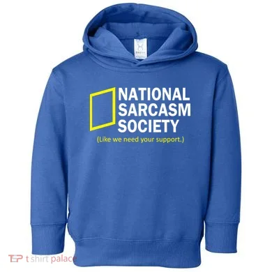 National Sarcasm Society Toddler Hoodie