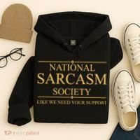National Sarcasm Society Funny Sarcastic Hoodie thumb 4