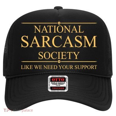 National Sarcasm Society Funny Sarcastic Hat