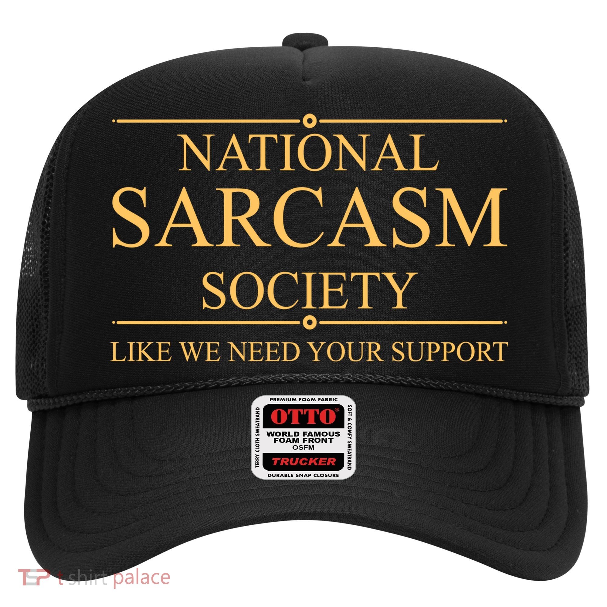 National Sarcasm Society Funny Sarcastic Hat
