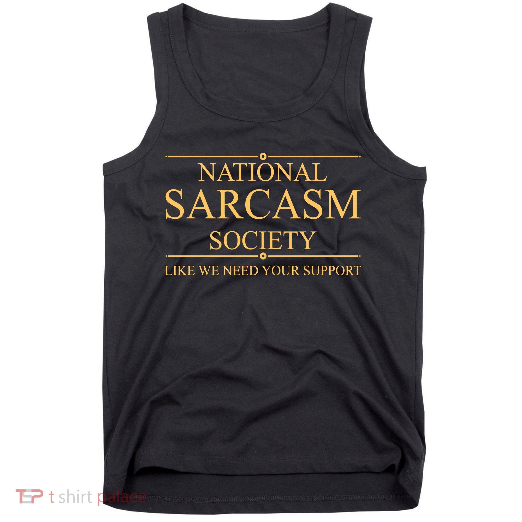 National Sarcasm Society Funny Sarcastic Tank Top