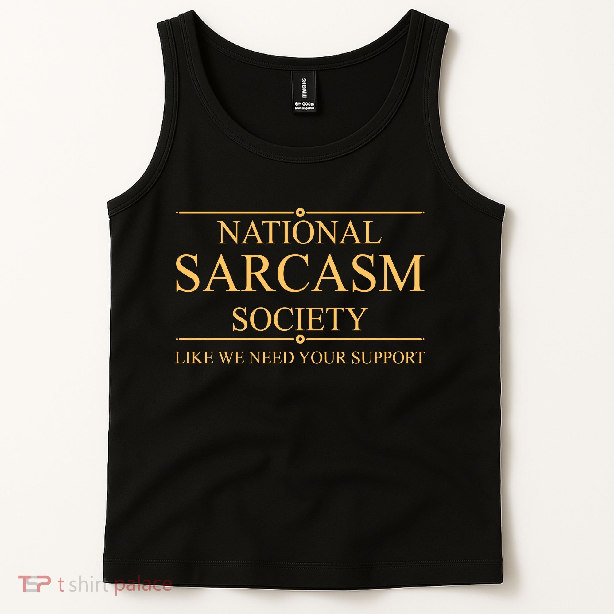 National Sarcasm Society Funny Sarcastic Tank Top
