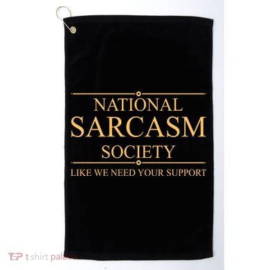 National Sarcasm Society Funny Sarcastic Golf Towel