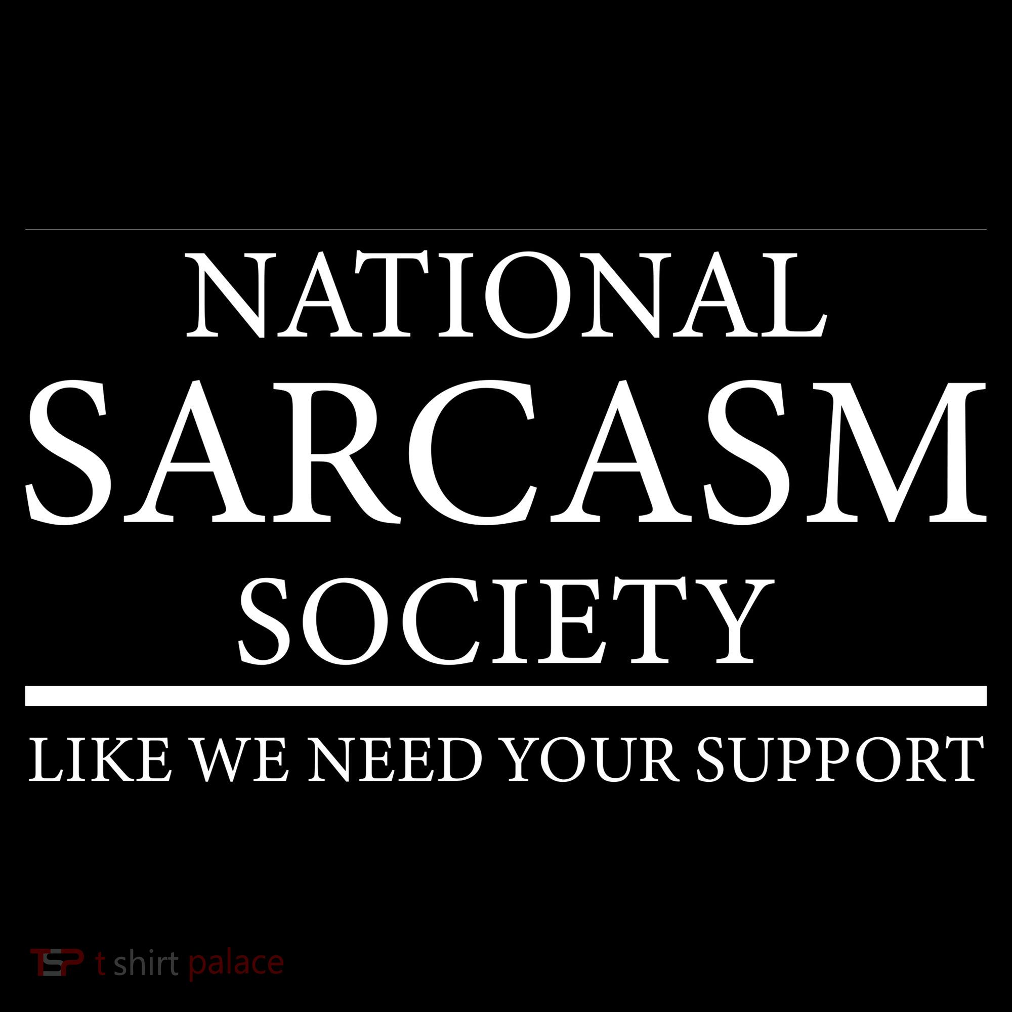 National Sarcasm Society Like We Need Your Support Bucket Hat