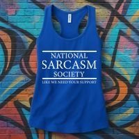 National Sarcasm Society Like We Need Your Support Women's Tank Top thumb 3