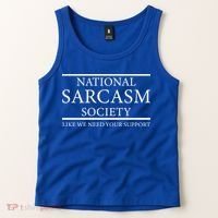 National Sarcasm Society Like We Need Your Support Tank Top thumb 2
