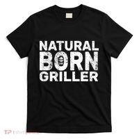 Natural Born Griller  T-Shirt thumb 0