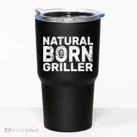 Natural Born Griller  Tumbler thumb 0