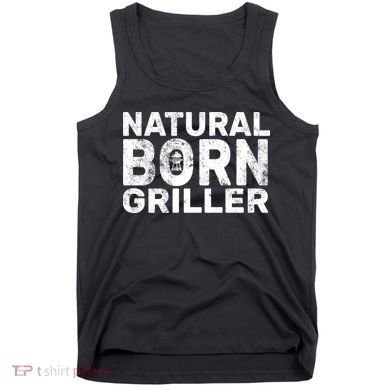 Natural Born Griller  Tank Top