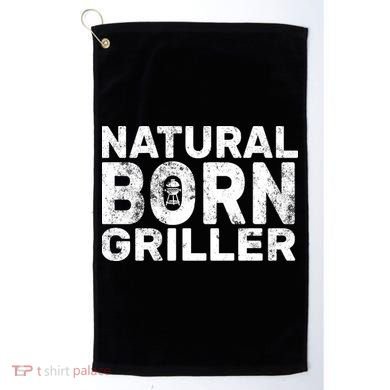 Natural Born Griller  Golf Towel