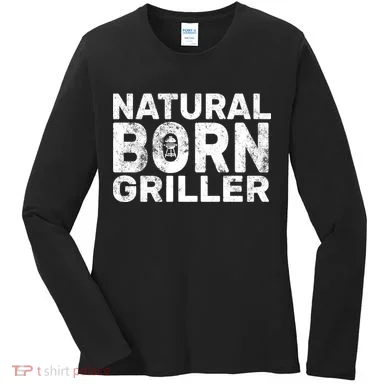 Natural Born Griller  Women's Long Sleeve Shirt