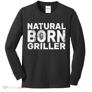 Natural Born Griller  Kids Long Sleeve Shirt
