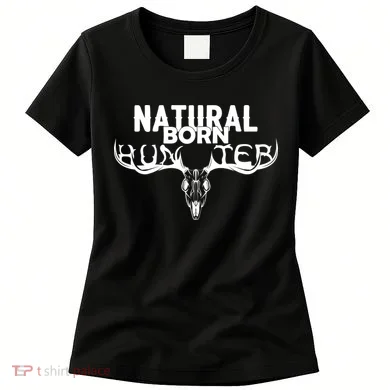 Natural Born Hunter Women's T-Shirt