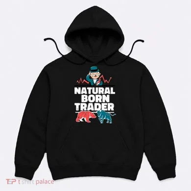 Natural Born Trader Hoodie