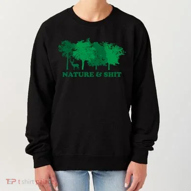 Nature And Shit Women's Sweatshirt