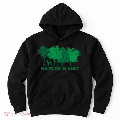 Nature And Shit Hoodie