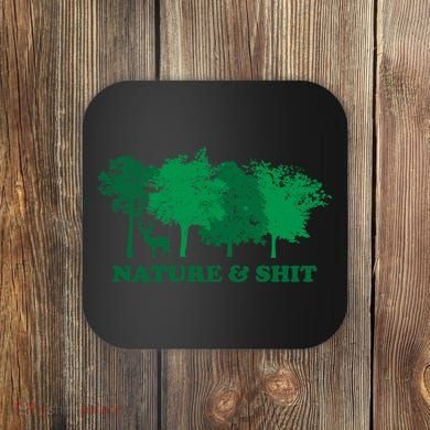 Nature And Shit Coaster