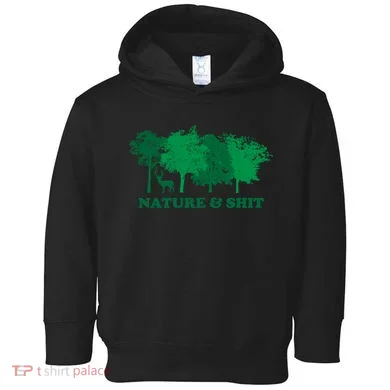 Nature And Shit Toddler Hoodie