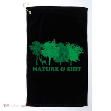 Nature And Shit Golf Towel
