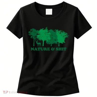 Nature And Shit Women's T-Shirt
