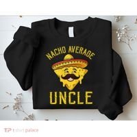 Nacho Average Uncle Matching Family Cinco De Mayo Sweatshirt thumb 2