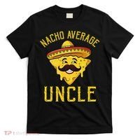 Nacho Average Uncle Matching Family Cinco De Mayo T-Shirt thumb 0