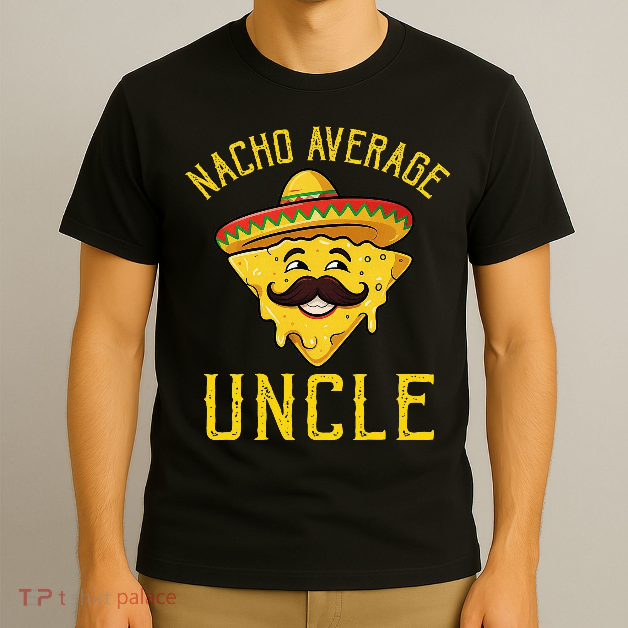 Nacho Average Uncle Matching Family Cinco De Mayo T-Shirt