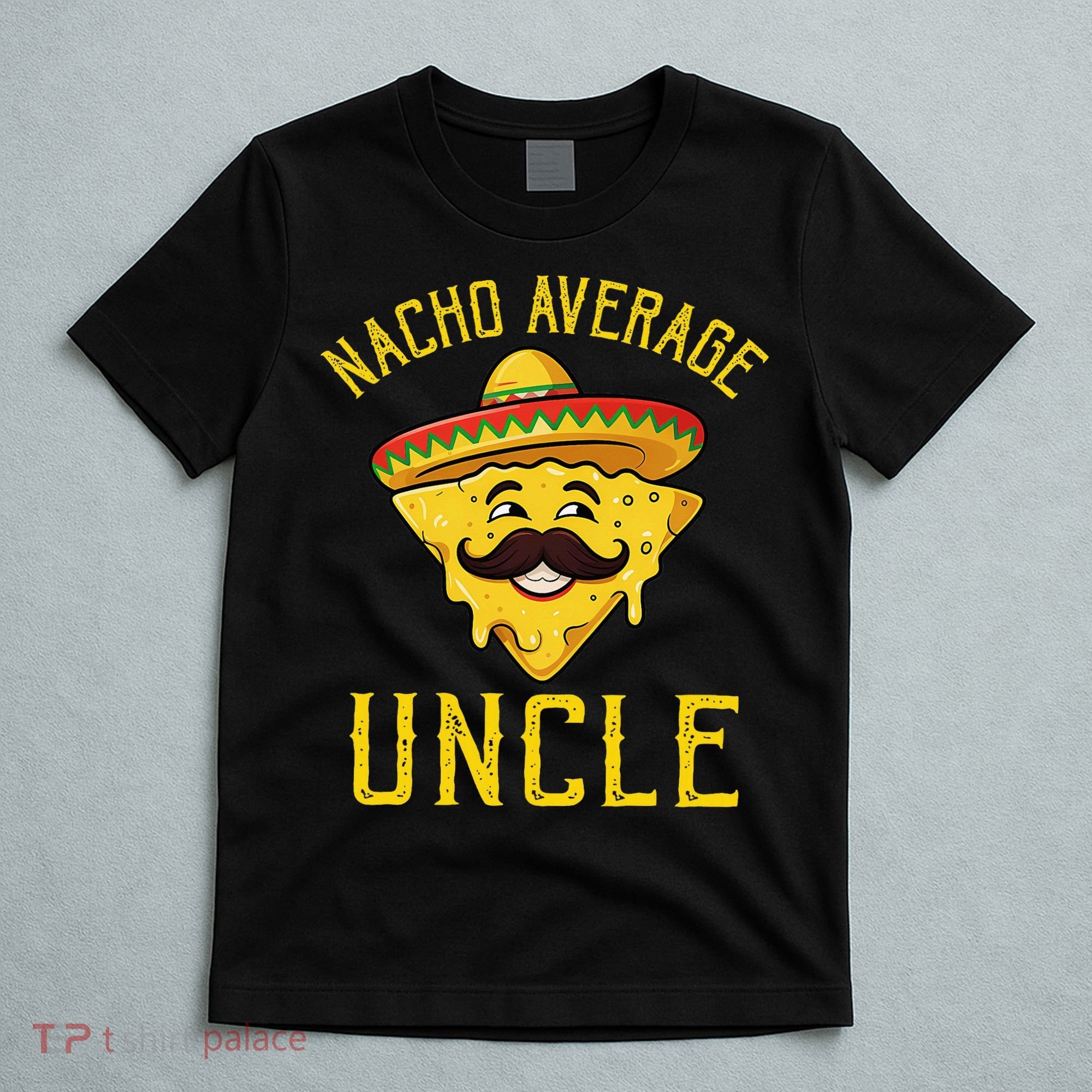 Nacho Average Uncle Matching Family Cinco De Mayo T-Shirt
