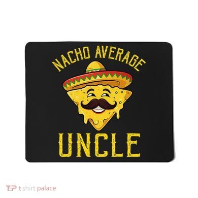 Nacho Average Uncle Matching Family Cinco De Mayo Mousepad