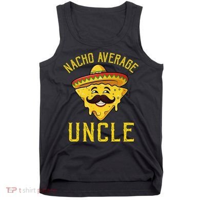 Nacho Average Uncle Matching Family Cinco De Mayo Tank Top