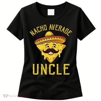 Nacho Average Uncle Matching Family Cinco De Mayo Women's T-Shirt