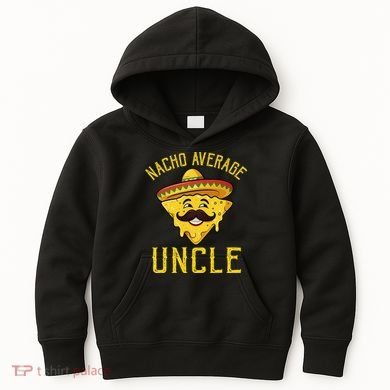Nacho Average Uncle Matching Family Cinco De Mayo Kids Hoodie