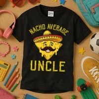 Nacho Average Uncle Matching Family Cinco De Mayo Kids T-Shirt thumb 3