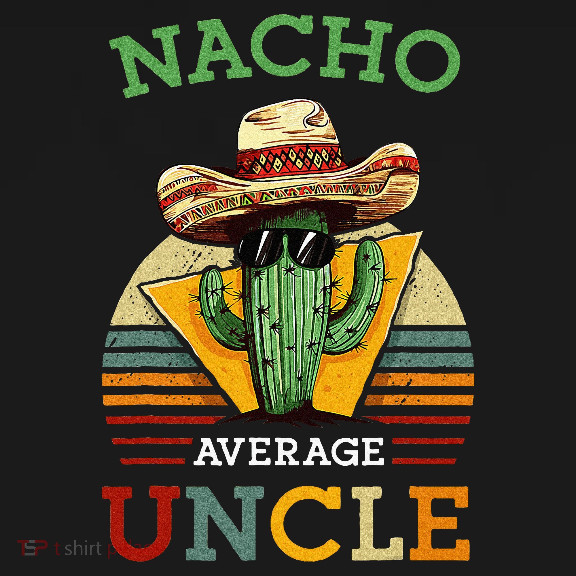 Nacho Average Uncle Funny Mexican Joke Sweatshirt