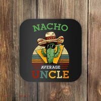 Nacho Average Uncle Funny Mexican Joke Coaster thumb 0