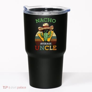 Nacho Average Uncle Funny Mexican Joke Tumbler