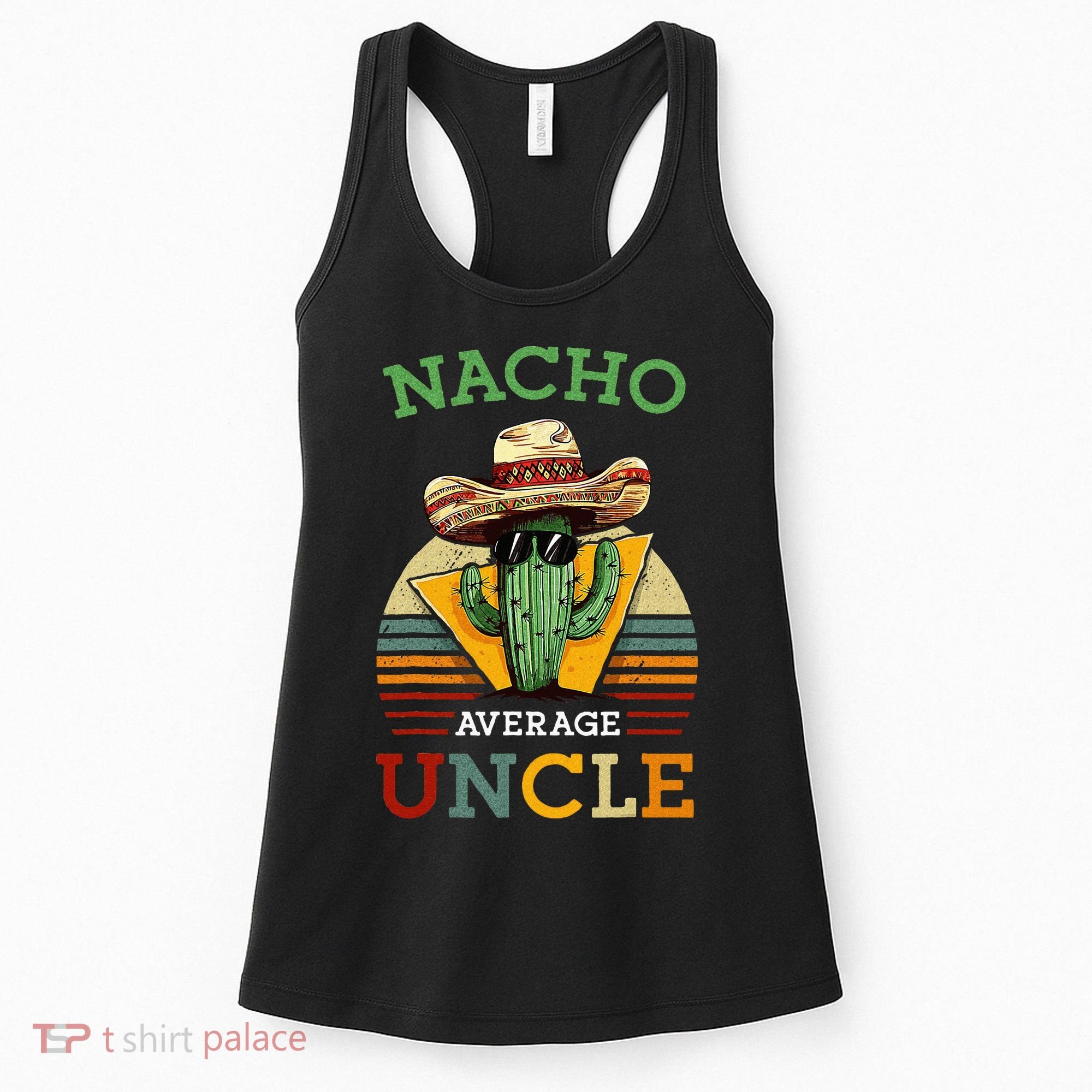 Nacho Average Uncle Funny Mexican Joke Women's Tank Top