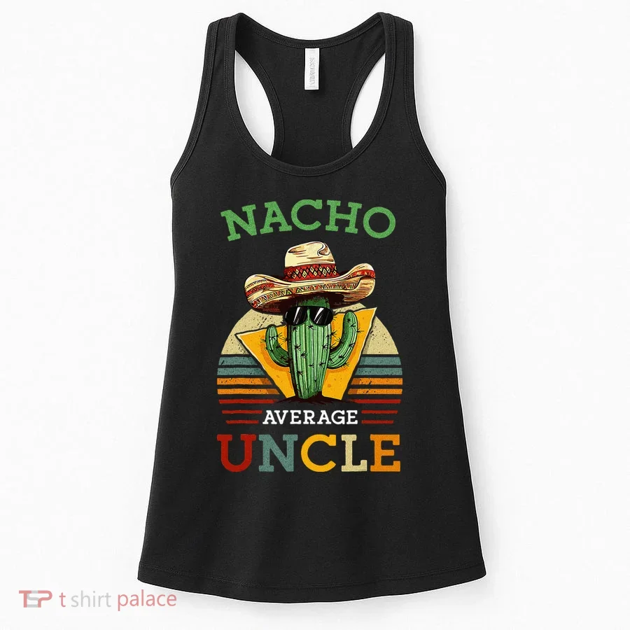 Nacho Average Uncle Funny Mexican Joke Women's Tank Top