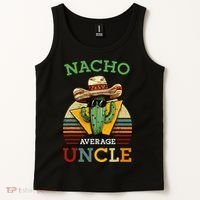 Nacho Average Uncle Funny Mexican Joke Tank Top thumb 2
